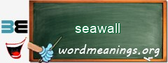 WordMeaning blackboard for seawall